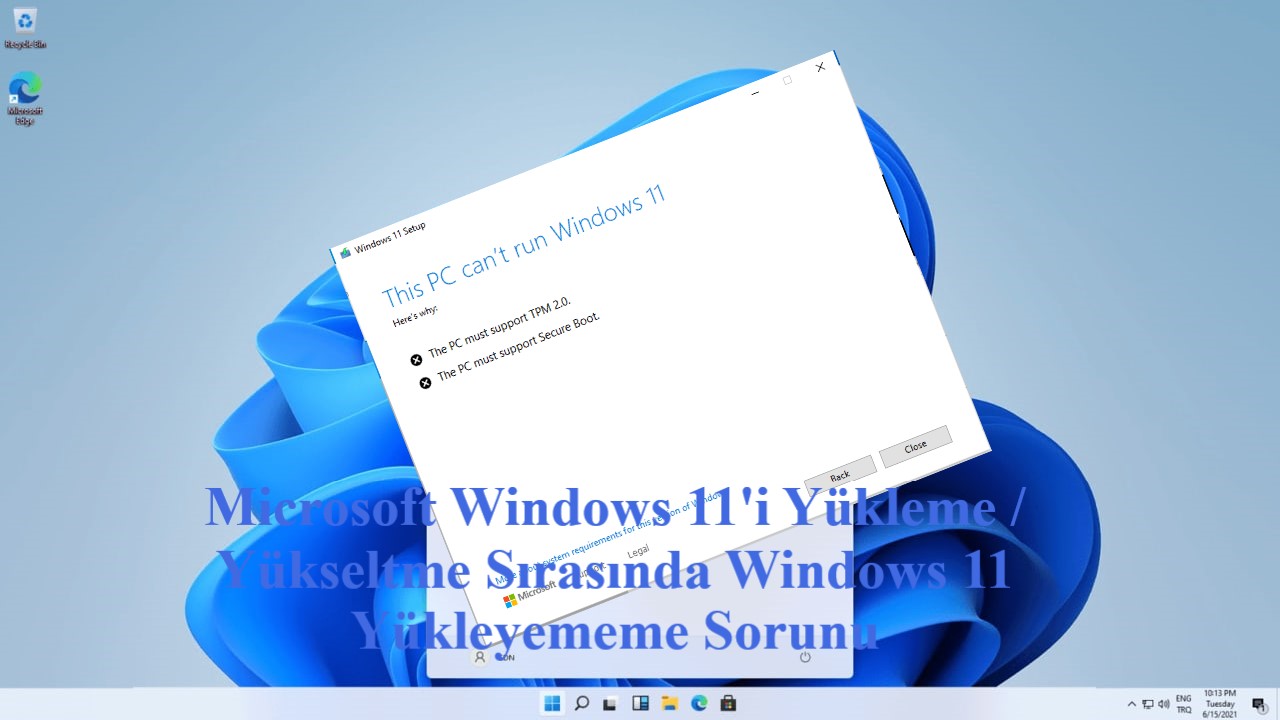Microsoft Windows 11'i Yükleme / Yükseltme Sırasında Windows 11 Yükleyememe Sorunu