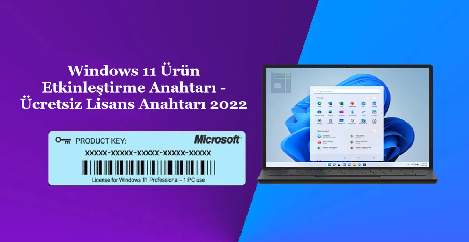 Windows 11 Ürün Etkinleştirme Anahtarı - Ücretsiz Lisans Anahtarı 2022